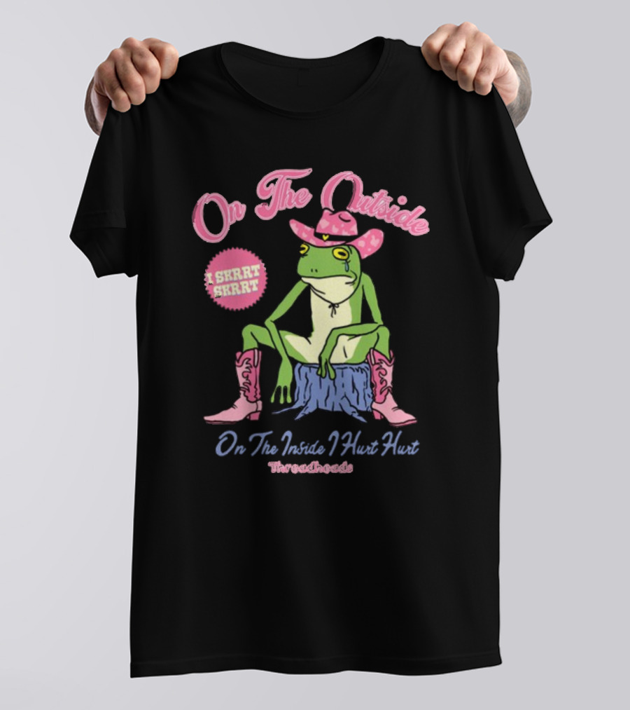 On The Outside I Skrrt Skrrt On The Inside I Hurt Hurt Threadheads Frog Cowboy Boots T-Shirt