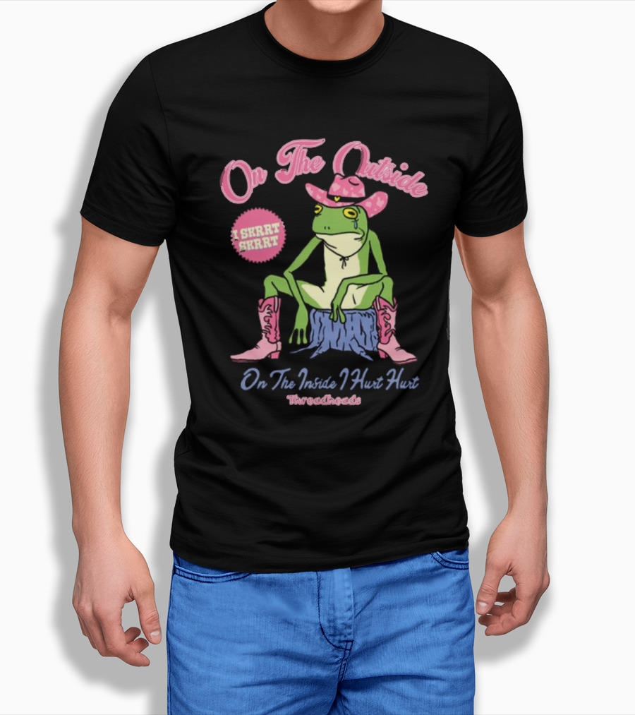 On The Outside I Skrrt Skrrt On The Inside I Hurt Hurt Threadheads Frog Cowboy Boots T-Shirt