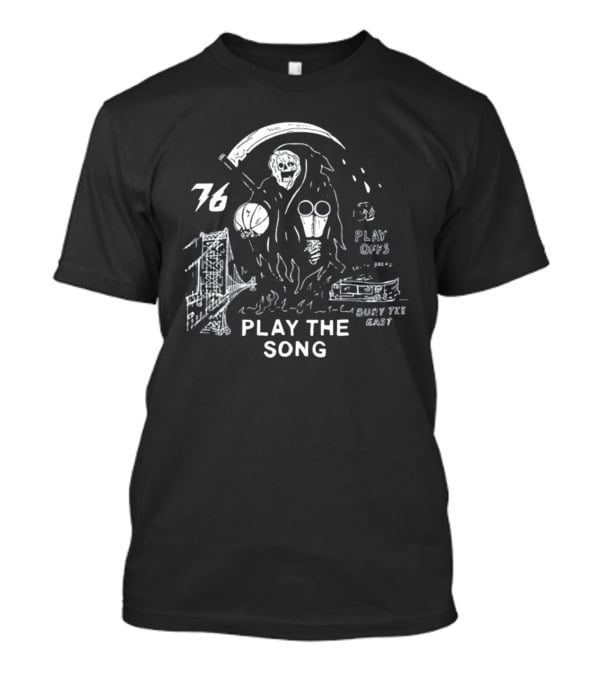 76 Play The Song Bury The East Playoffs Grim Reaper With Basketball T-Shirt