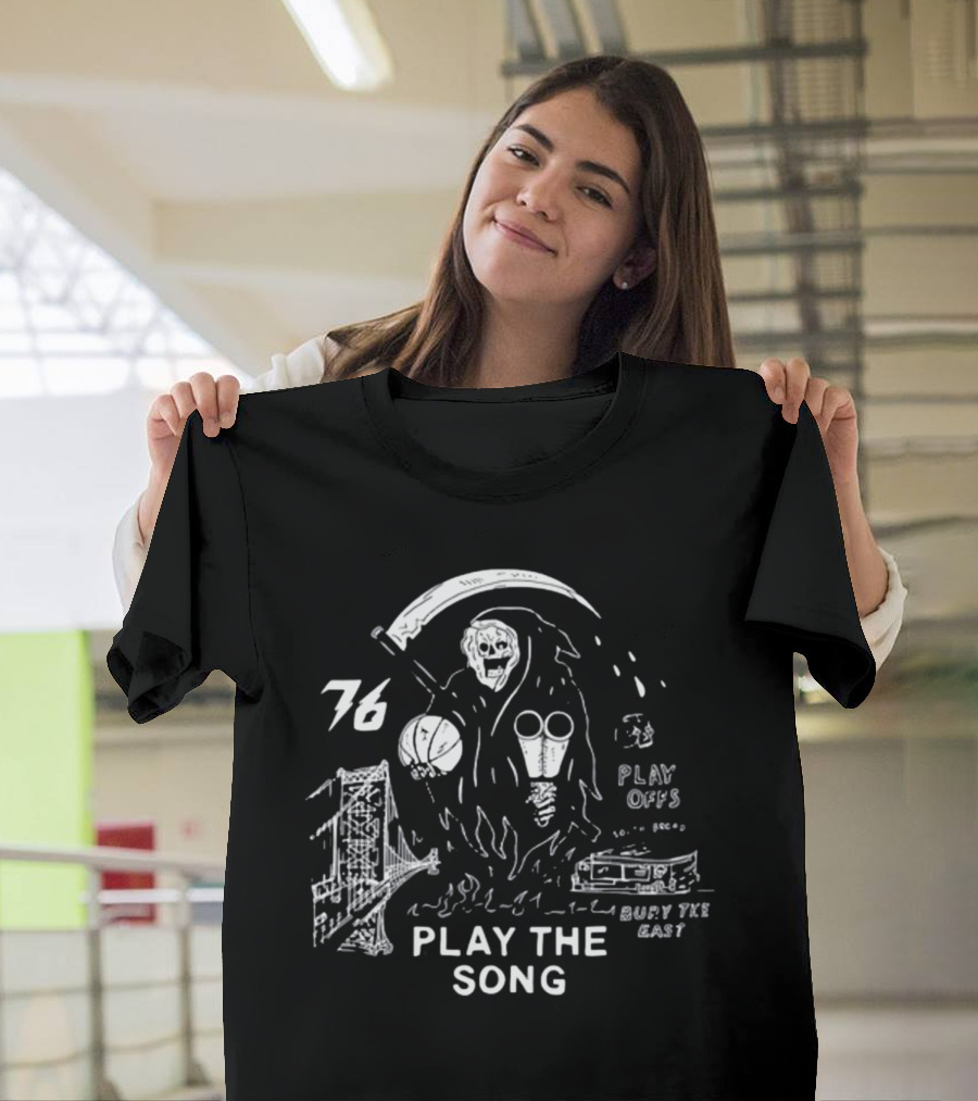 76 Play The Song Bury The East Playoffs Grim Reaper With Basketball T-Shirt