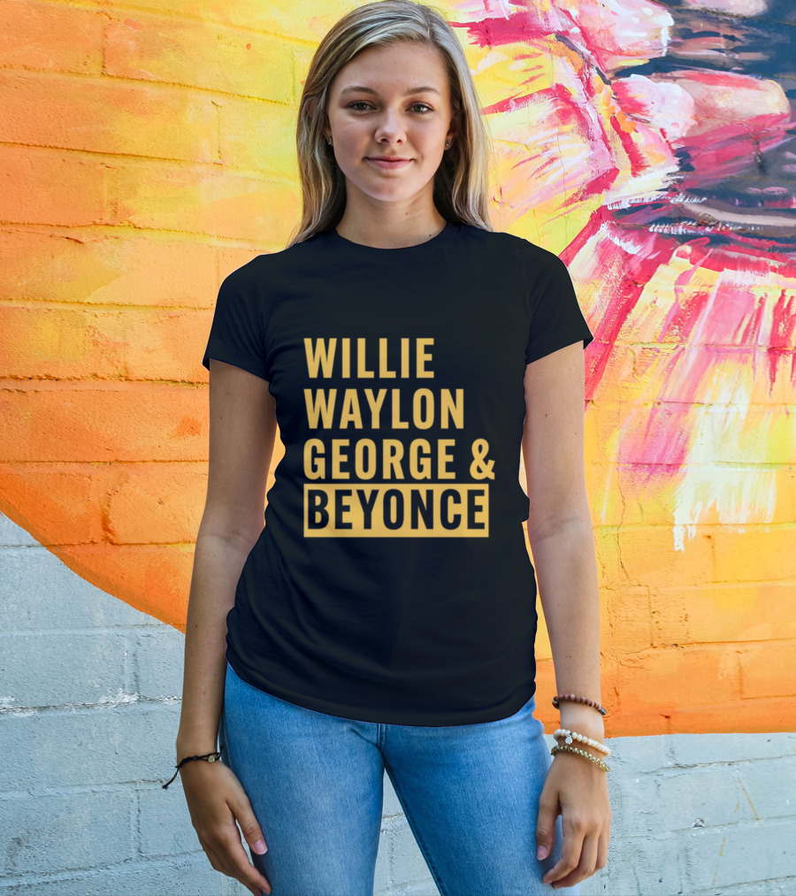 Thatsbullzerk Willie Waylon George And Beyonce T-Shirt