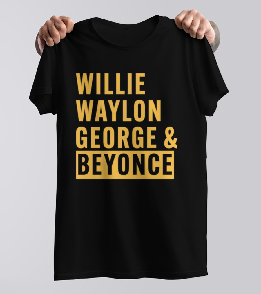 Thatsbullzerk Willie Waylon George And Beyonce T-Shirt