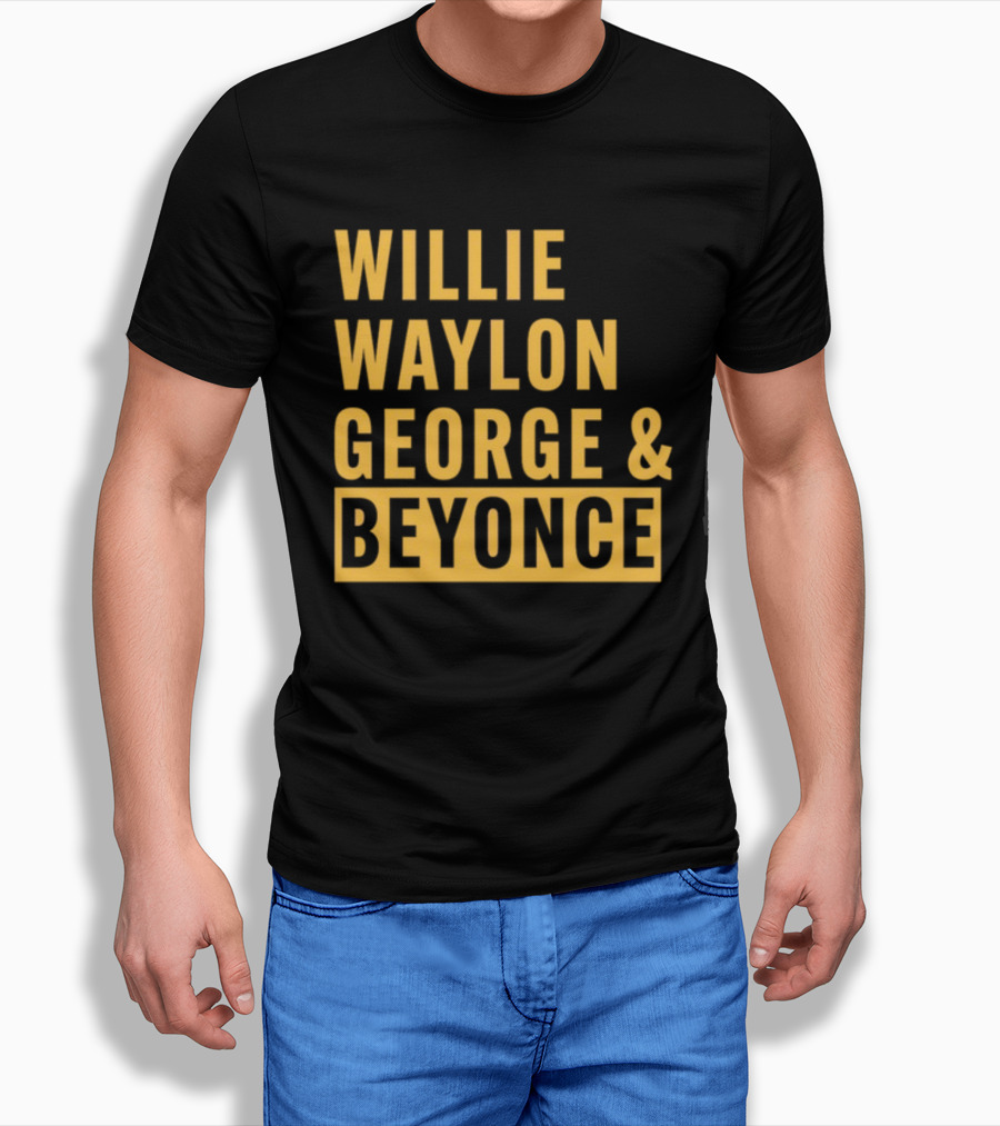 Thatsbullzerk Willie Waylon George And Beyonce T-Shirt