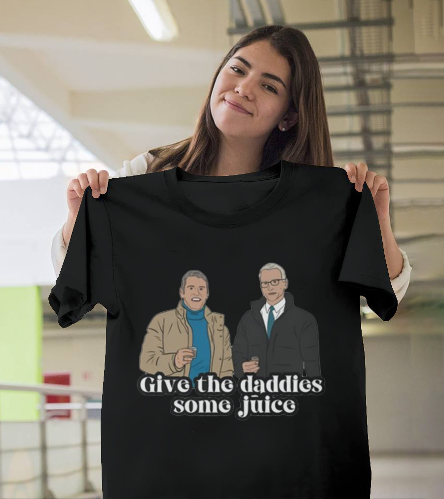 Give The Daddies Some Juice Andy Anderson T-Shirt