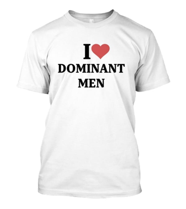 I Heart Dominant Men T-Shirt