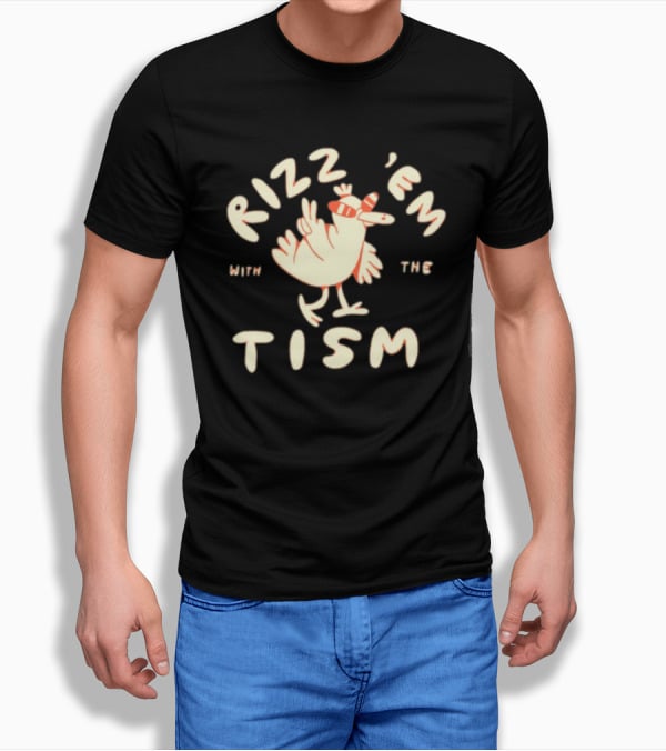 Lonelykidsclub Rizz 'Em With The Tism Playful Chicken T-Shirt