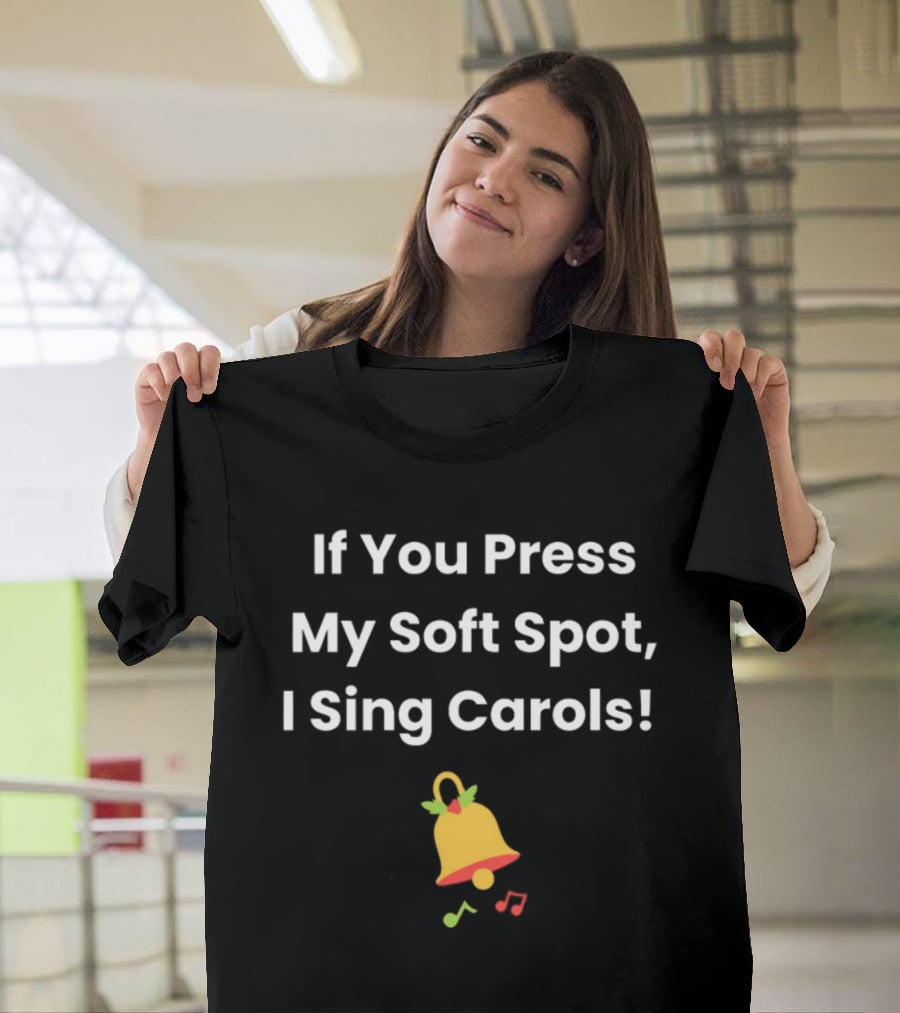 If You Press My Soft Spot I Sing Carols Bell Music Notes T-Shirt