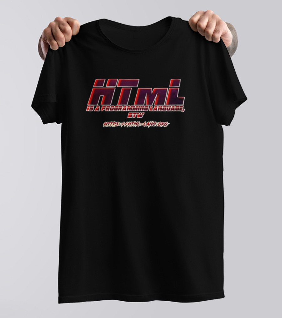 HTML Is A Programming Language Btw Https://html-lang.org T-Shirt