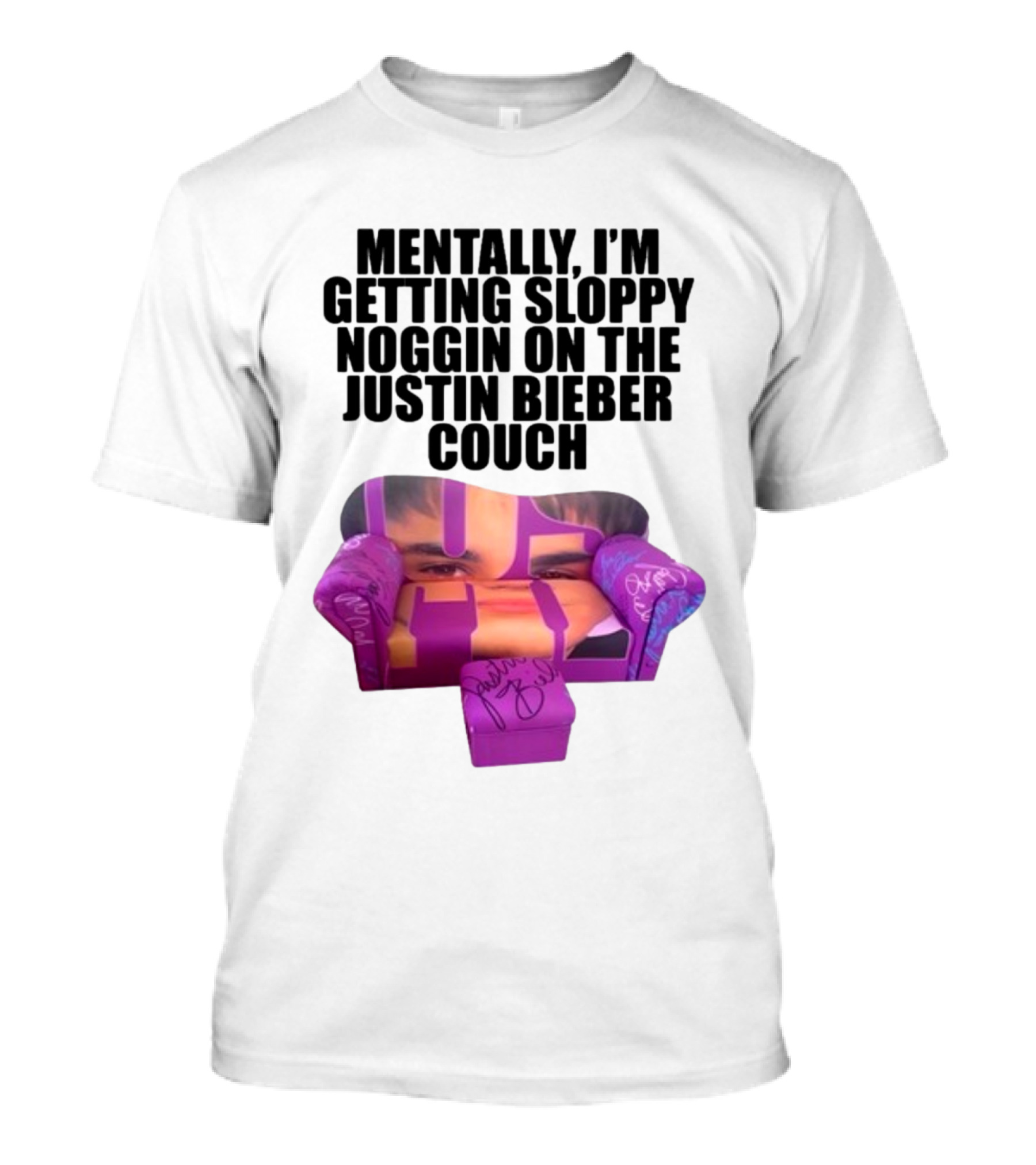 Teenhearts Mentally I'm Getting Sloppy Noggin Justin Bieber Couch Image T-Shirt