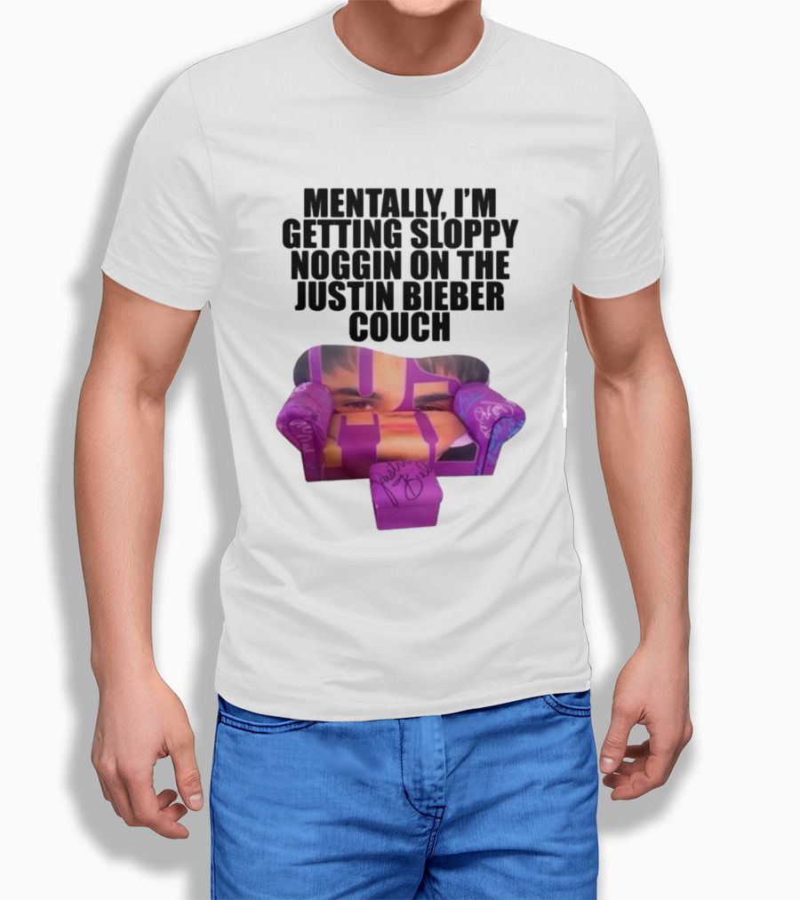 Teenhearts Mentally I'm Getting Sloppy Noggin Justin Bieber Couch Image T-Shirt