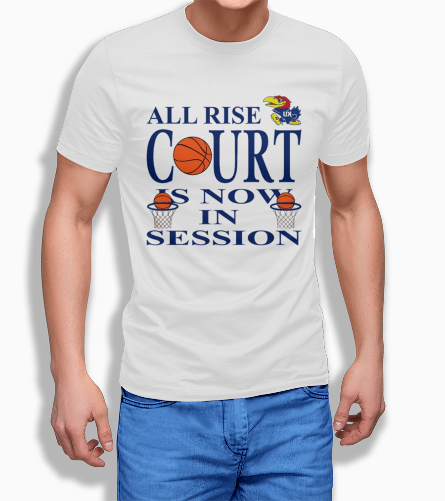 All Rise Court Is Now In Session Basketball Jayhawk T-Shirt