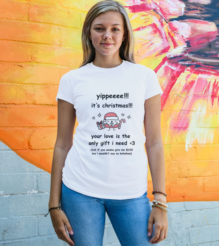 Yippeee It's Christmas Your Love Is The Only Gift I Need Santa Sheep Holding Gift And Candy Cane T-Shirt