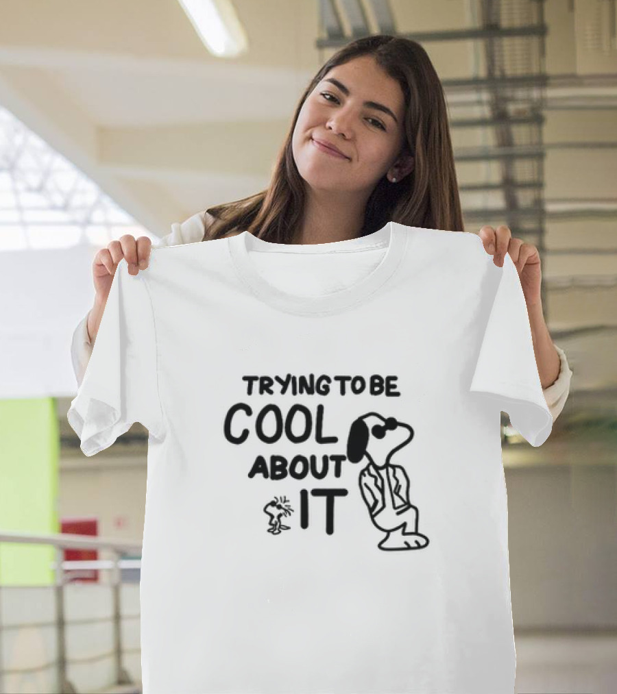 Trying To Be Cool About It Snoopy Sunglasses T-Shirt
