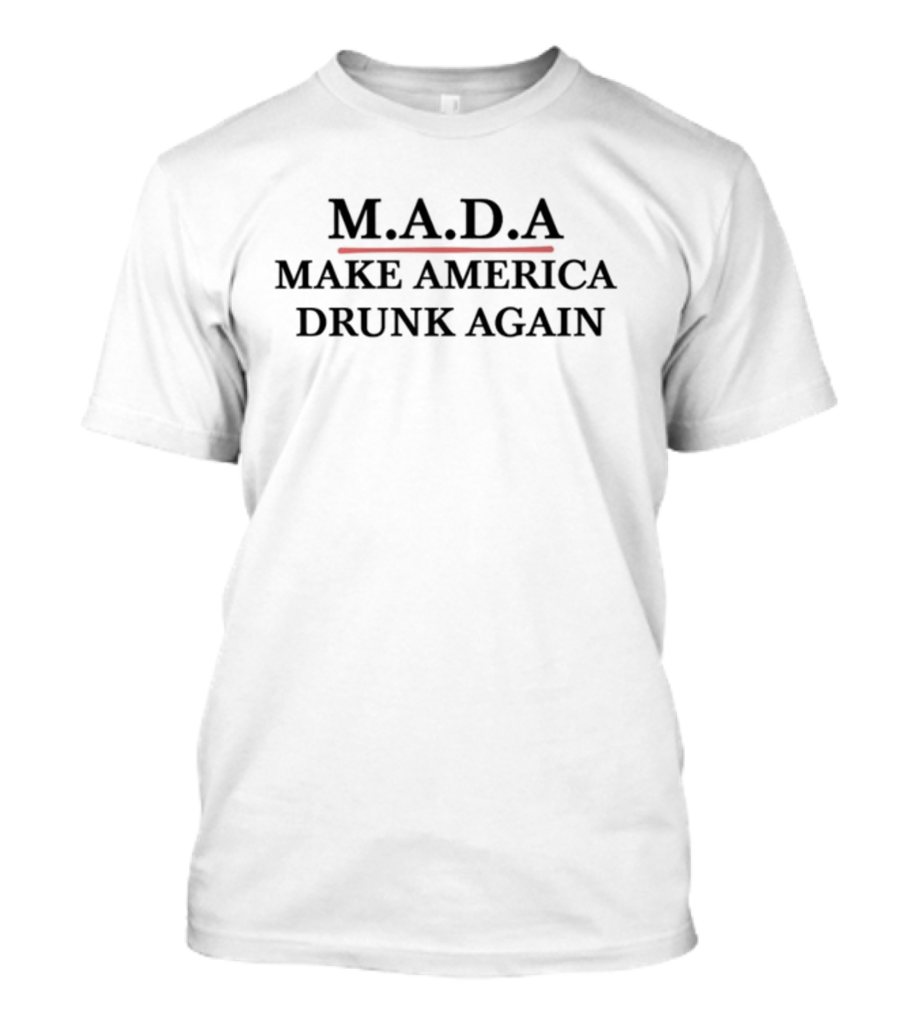 M.A.D.A Make America Drunk Again T-Shirt