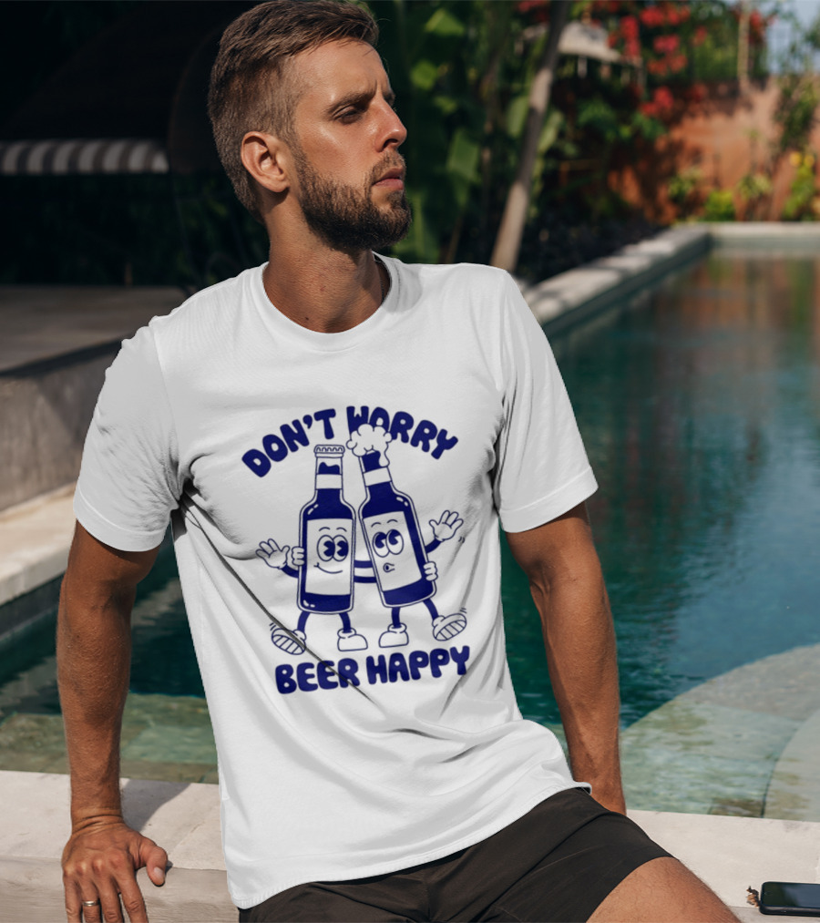 Don't Worry Beer Happy Goodie Works Two Happy Beer Bottles T-Shirt