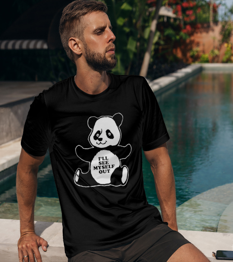 I'll See Myself Out Panda T-Shirt