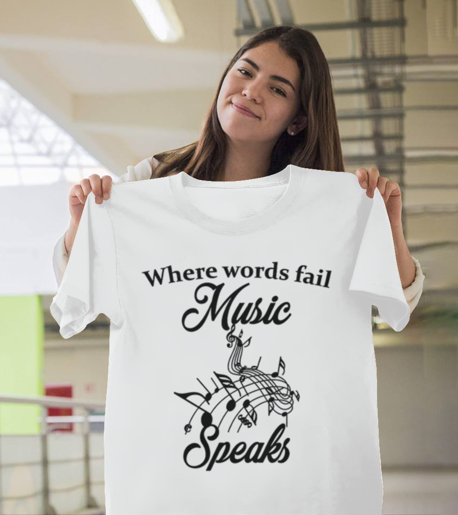Where Words Fail Music Speaks Notes And Clef T-Shirt