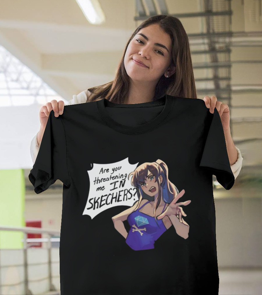 Are You Threatening Me In Skechers Anime Style Character T-Shirt