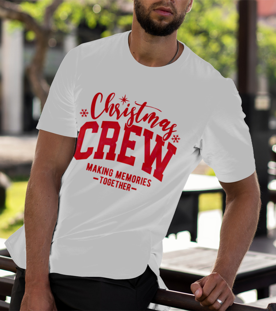 Christmas Crew Making Memories Together Snowflake Holiday T-Shirt