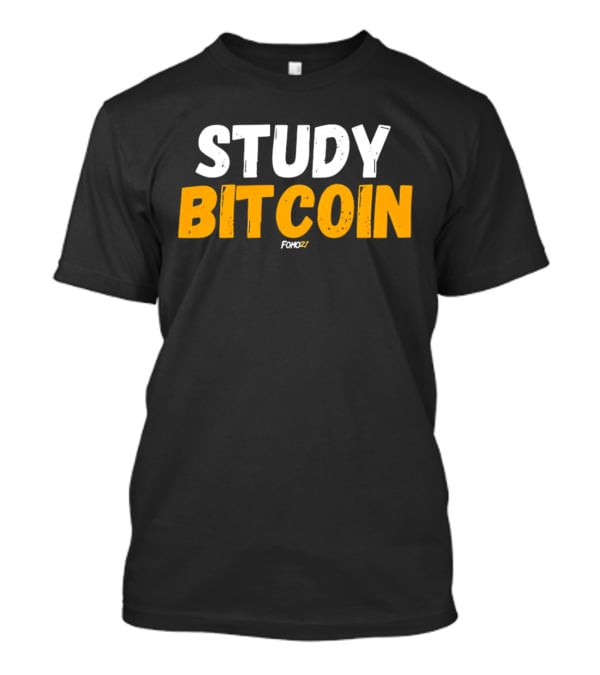 STUDY BITCOIN FOMO27 T-Shirt