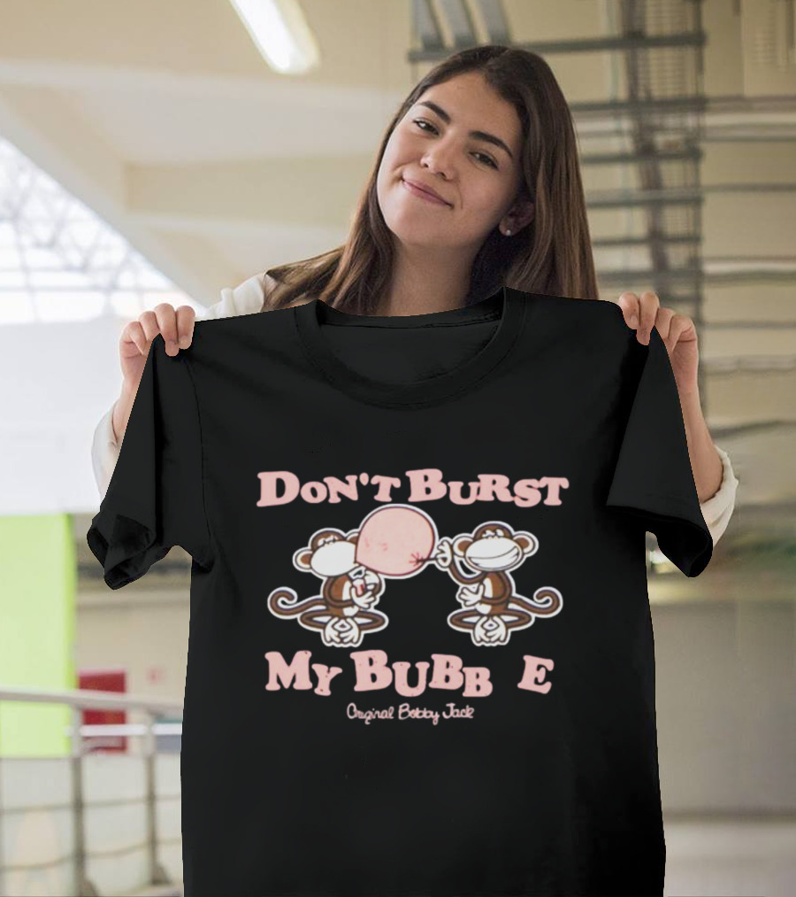 Don't Burst My Bubble Original Bobby Jack Monkey Duo T-Shirt
