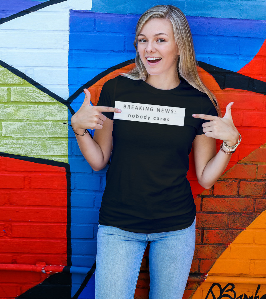 Niggativityy Y2k Breaking News Nobody Cares T-Shirt