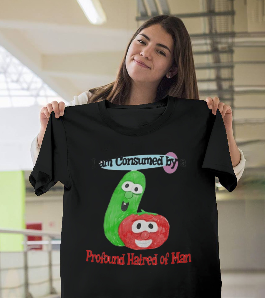 I Am Consumed By A Profound Hatred Of Man Tomato And Cucumber T-Shirt