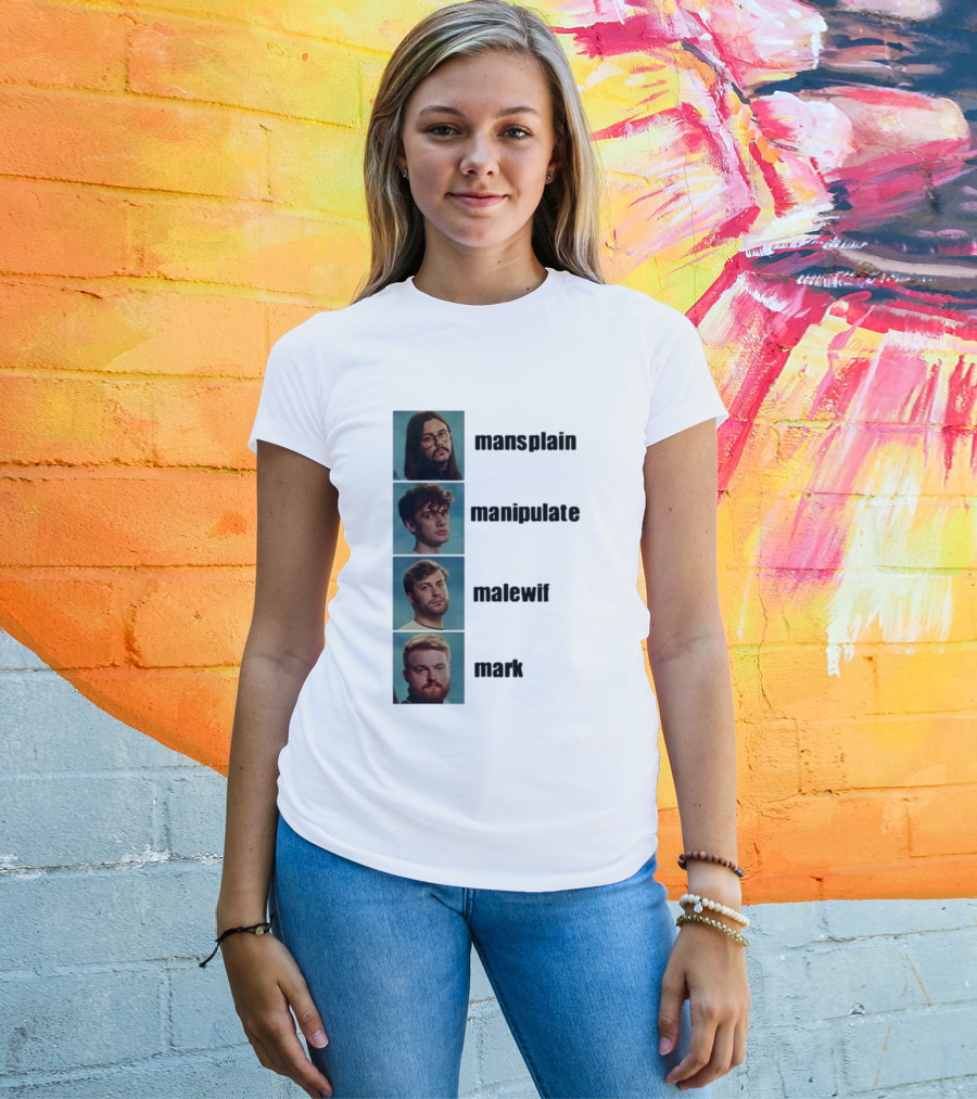Mansplain Manipulate Malewife Mark Faces T-Shirt