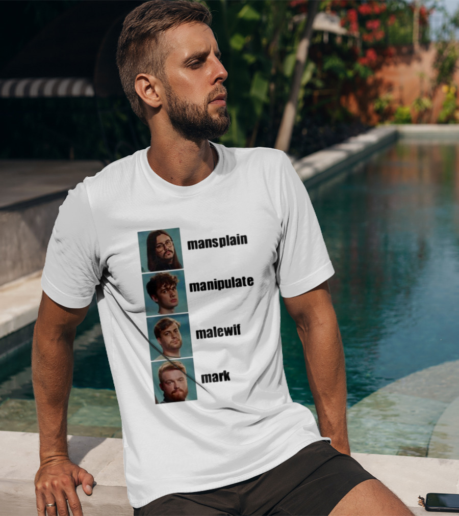 Mansplain Manipulate Malewife Mark Faces T-Shirt