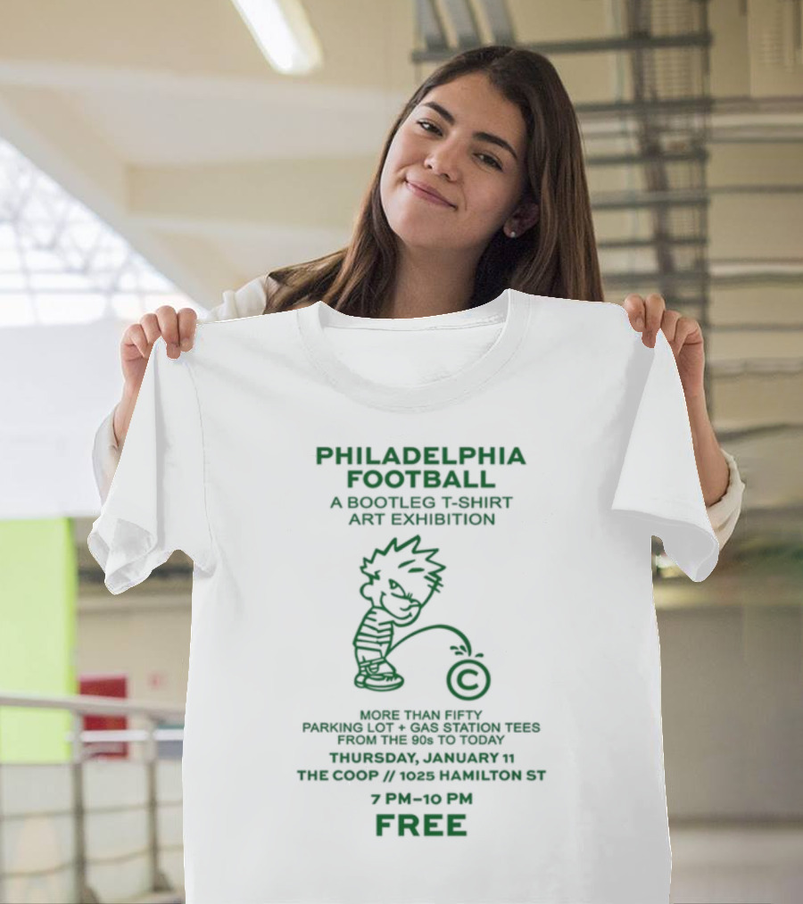 Philadelphia Football A Bootleg T-Shirt Art Exhibition At The Coop Hamilton St Free Event 7 PM To 10 PM T-Shirt