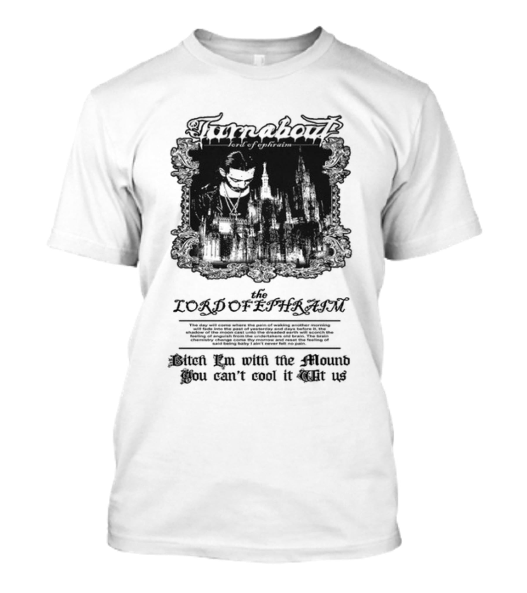 Turnabout The Lord Of Ephraim Bitch I'm With The Mound You Can't Cool It Wit Us T-Shirt