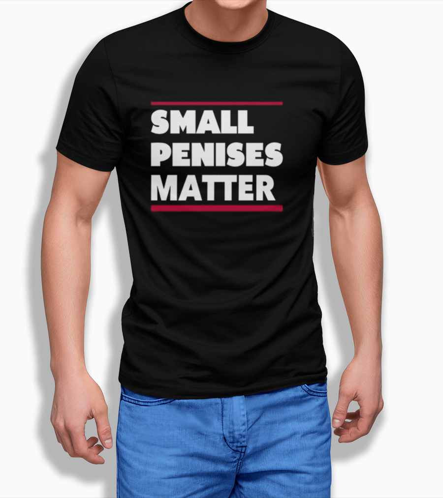 Rbisrb Small Penises Matter T-Shirt