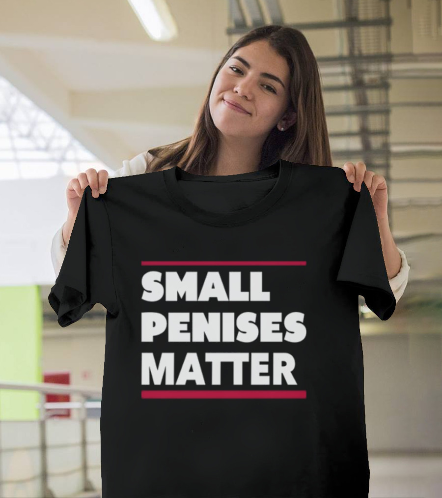 Rbisrb Small Penises Matter T-Shirt