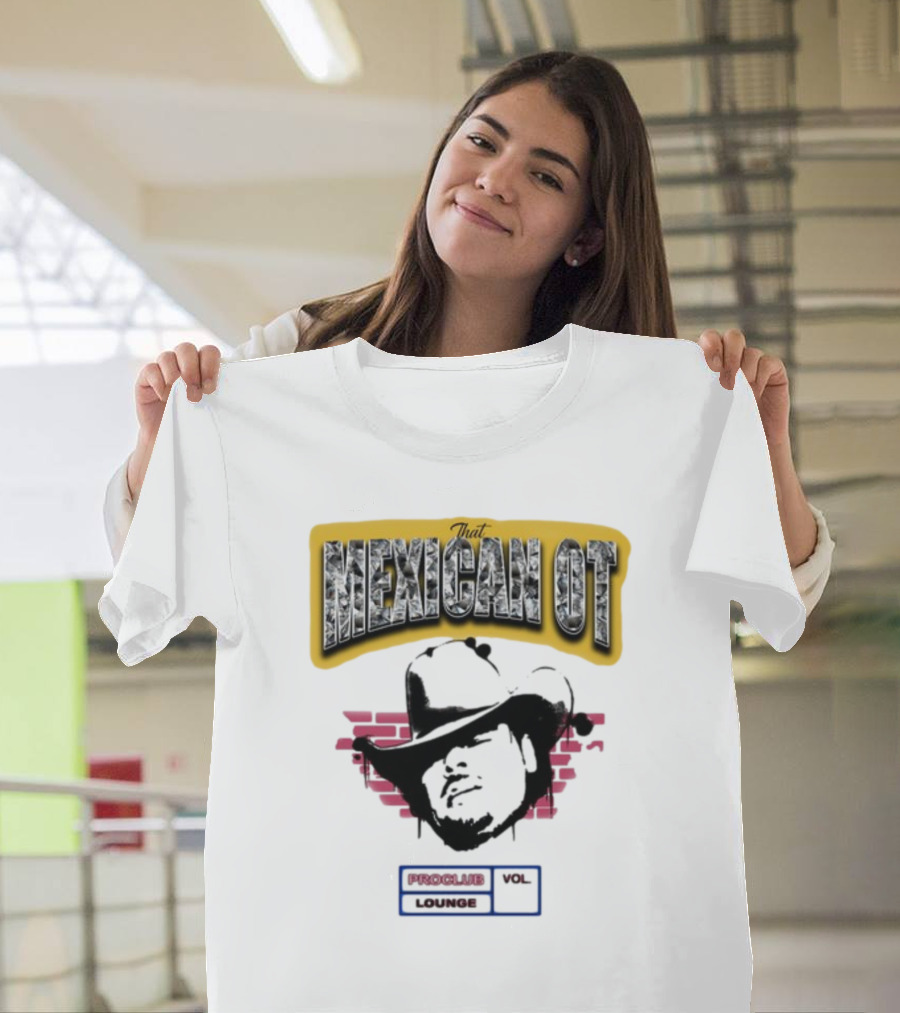 That Mexican OT Proclub Lounge Vol 01 Cowboy Hat T-Shirt