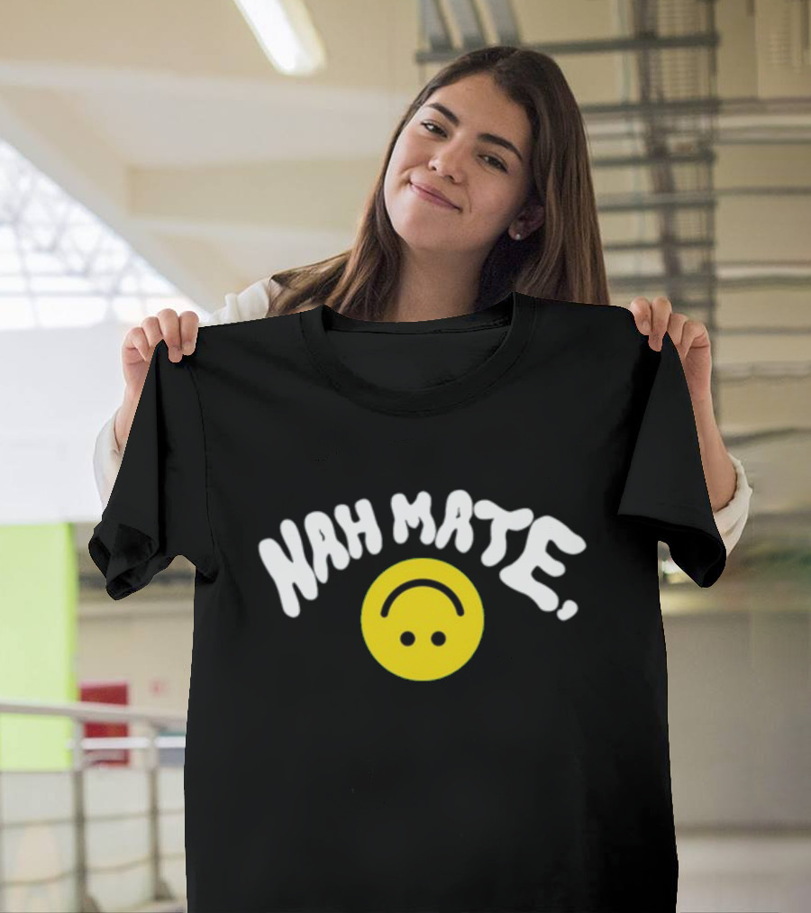 Nah Mate Upside-Down Smile Face T-Shirt