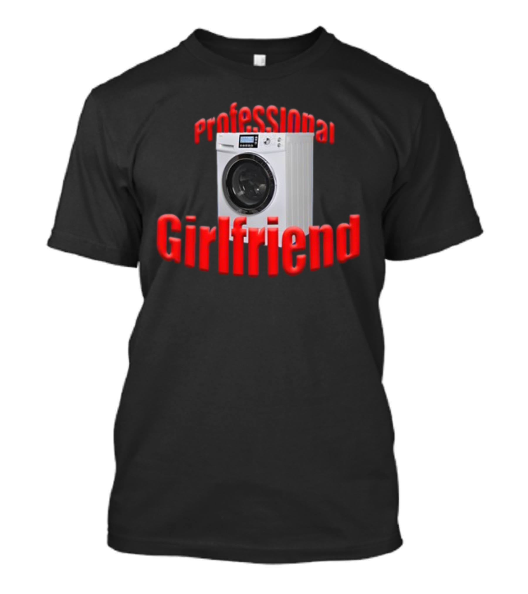 Shirtsupremacy Professional Girlfriend Washing Machine T-Shirt