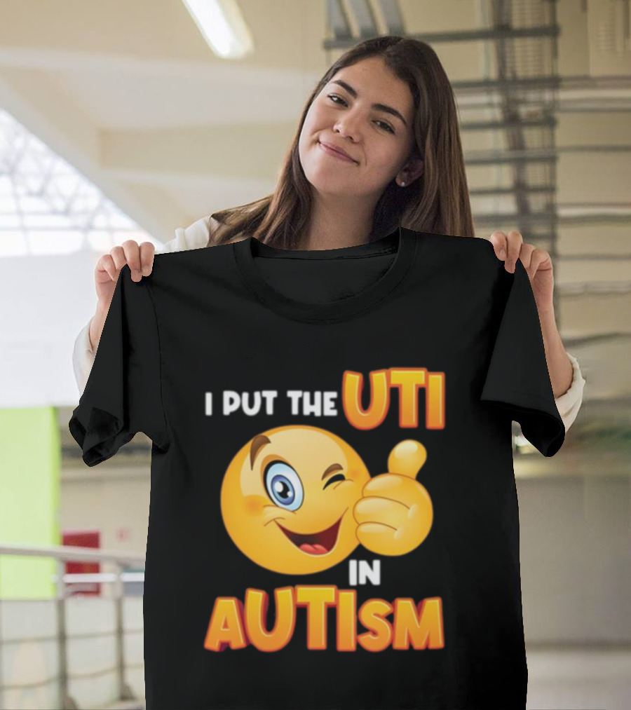 I Put The Uti In Autism Funny Winking Emoji Thumbs Up T-Shirt