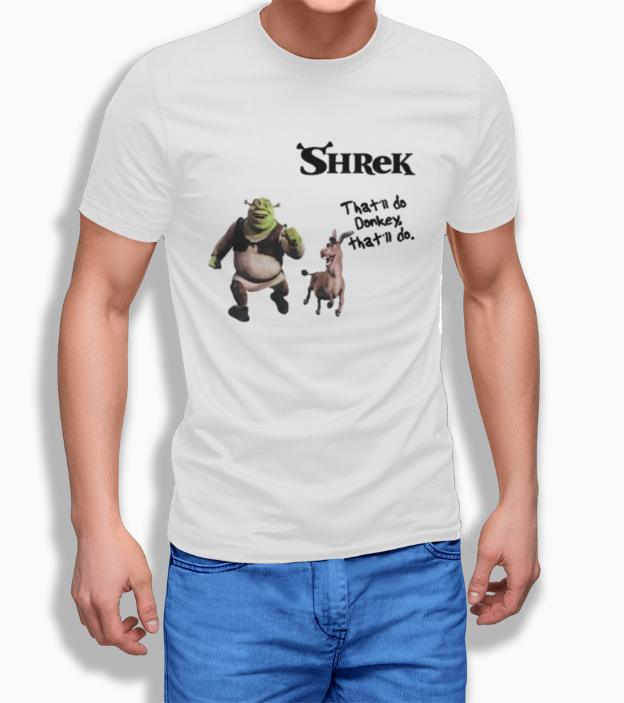 Shrek That'll Do Donkey That'll Do Ogres Have Layers T-Shirt