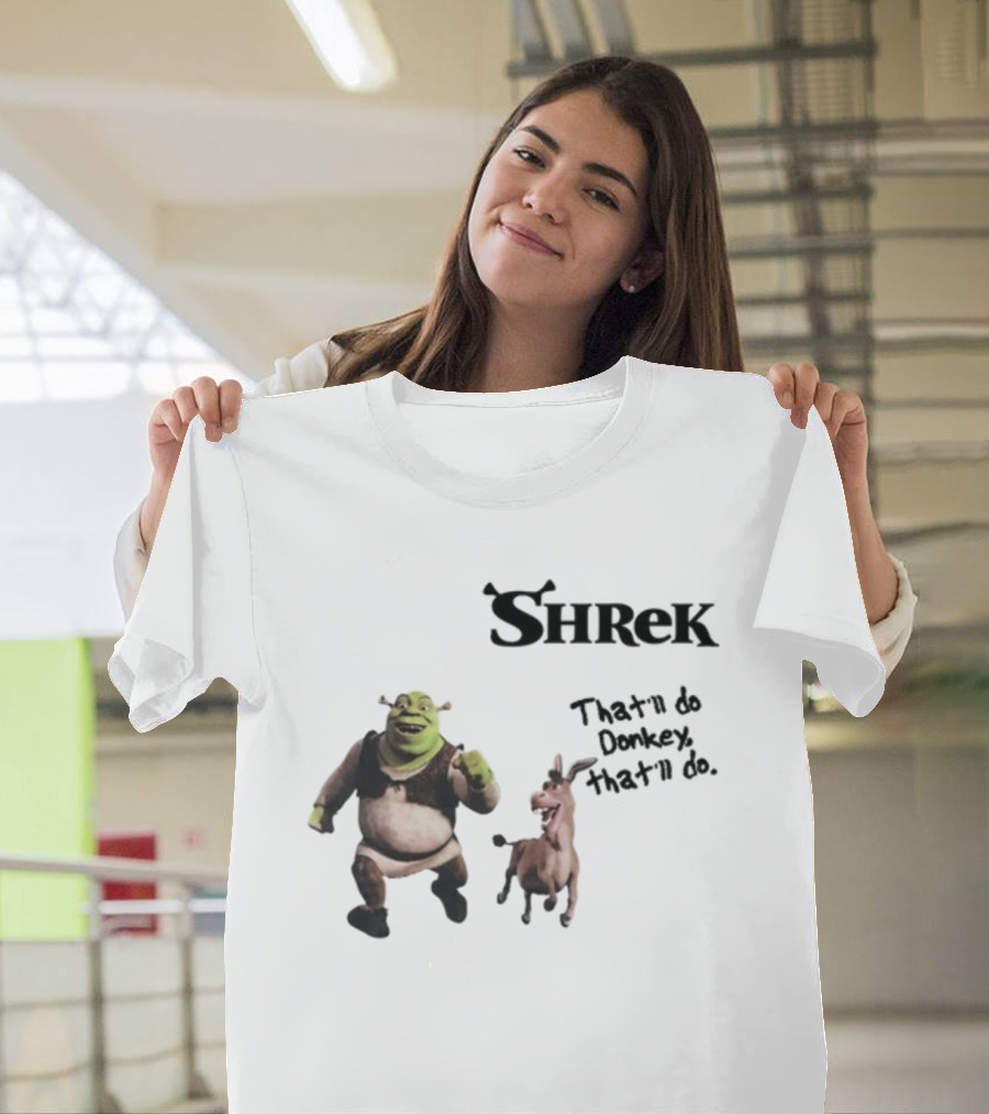 Shrek That'll Do Donkey That'll Do Ogres Have Layers T-Shirt