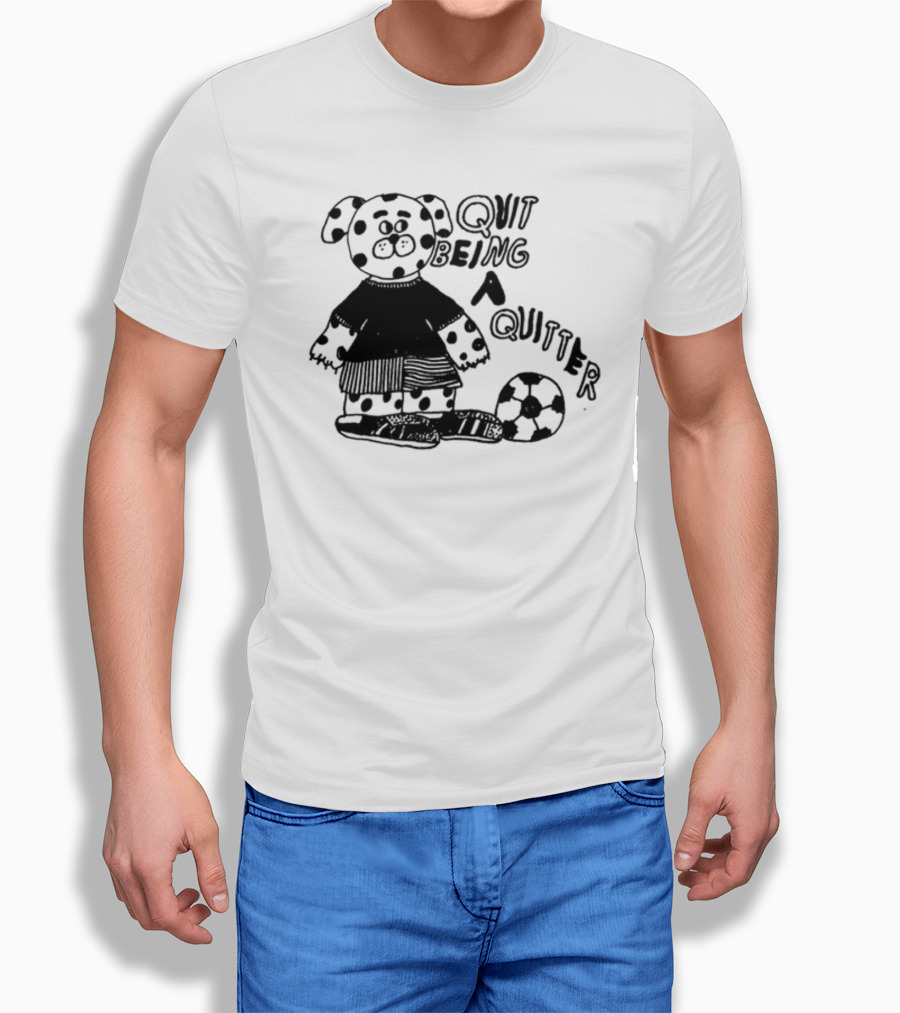 Quit Being A Quitter Dalmatian With Soccer Ball T-Shirt