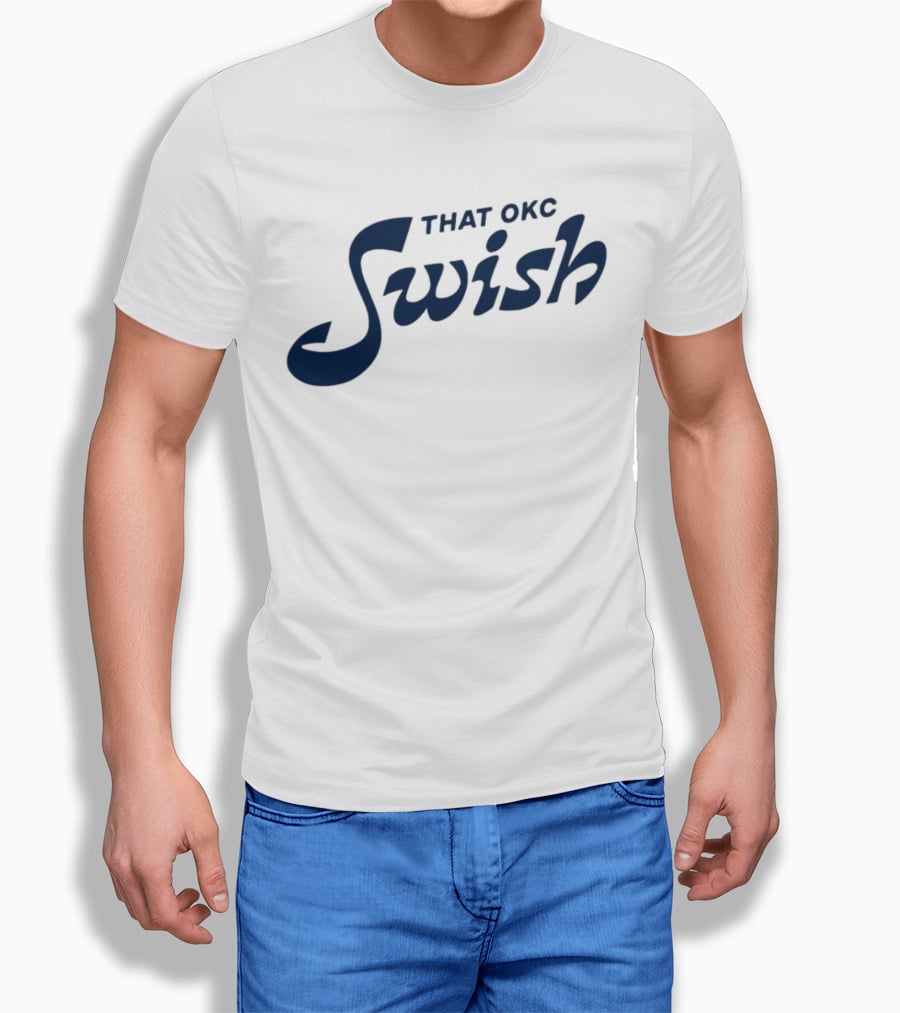That OKC Swish Basketball Phrase T-Shirt