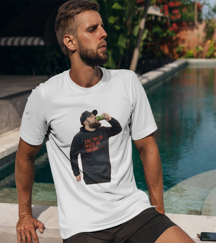 Zac Taylor Made Me Drunk The Garrison Drinking Scene T-Shirt