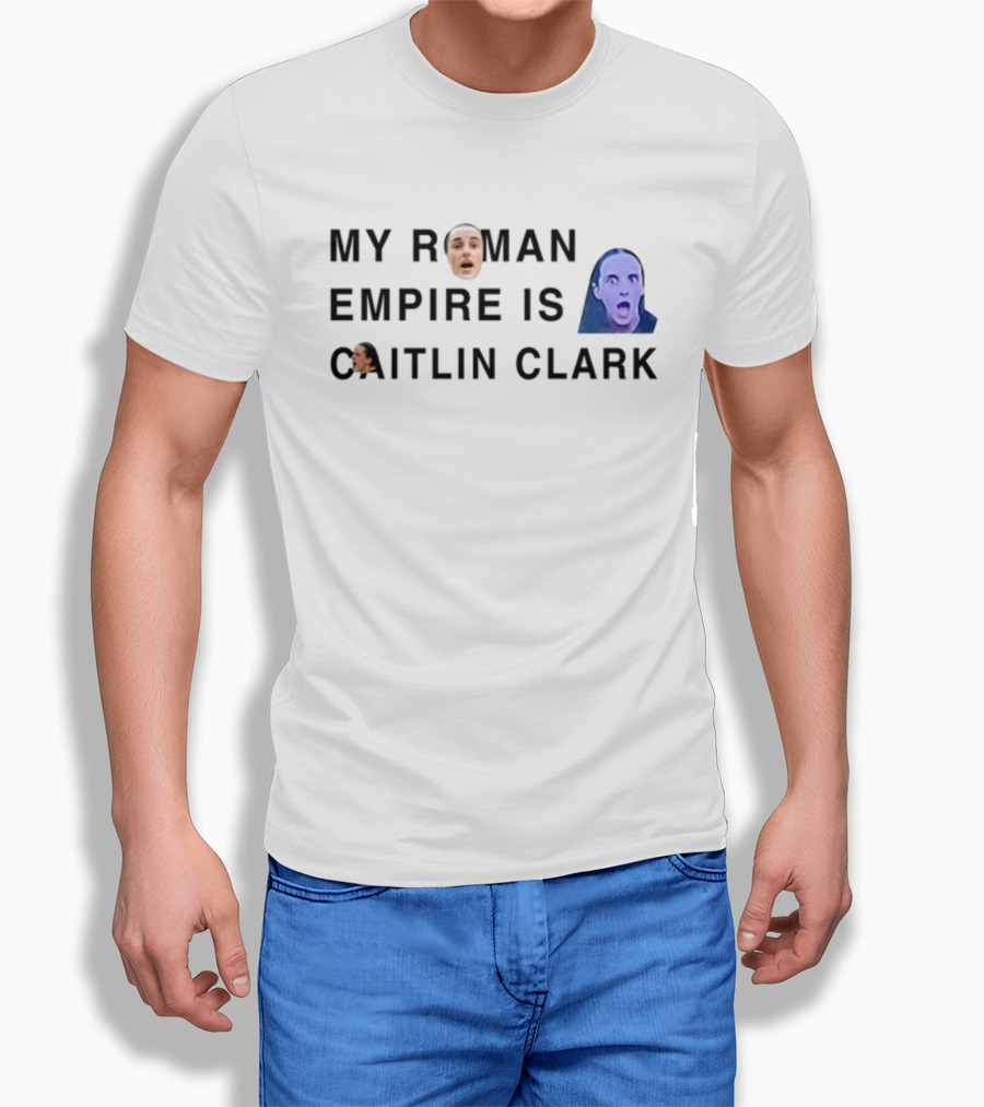 My Roman Empire Is Caitlin Clark Face Meme T-Shirt