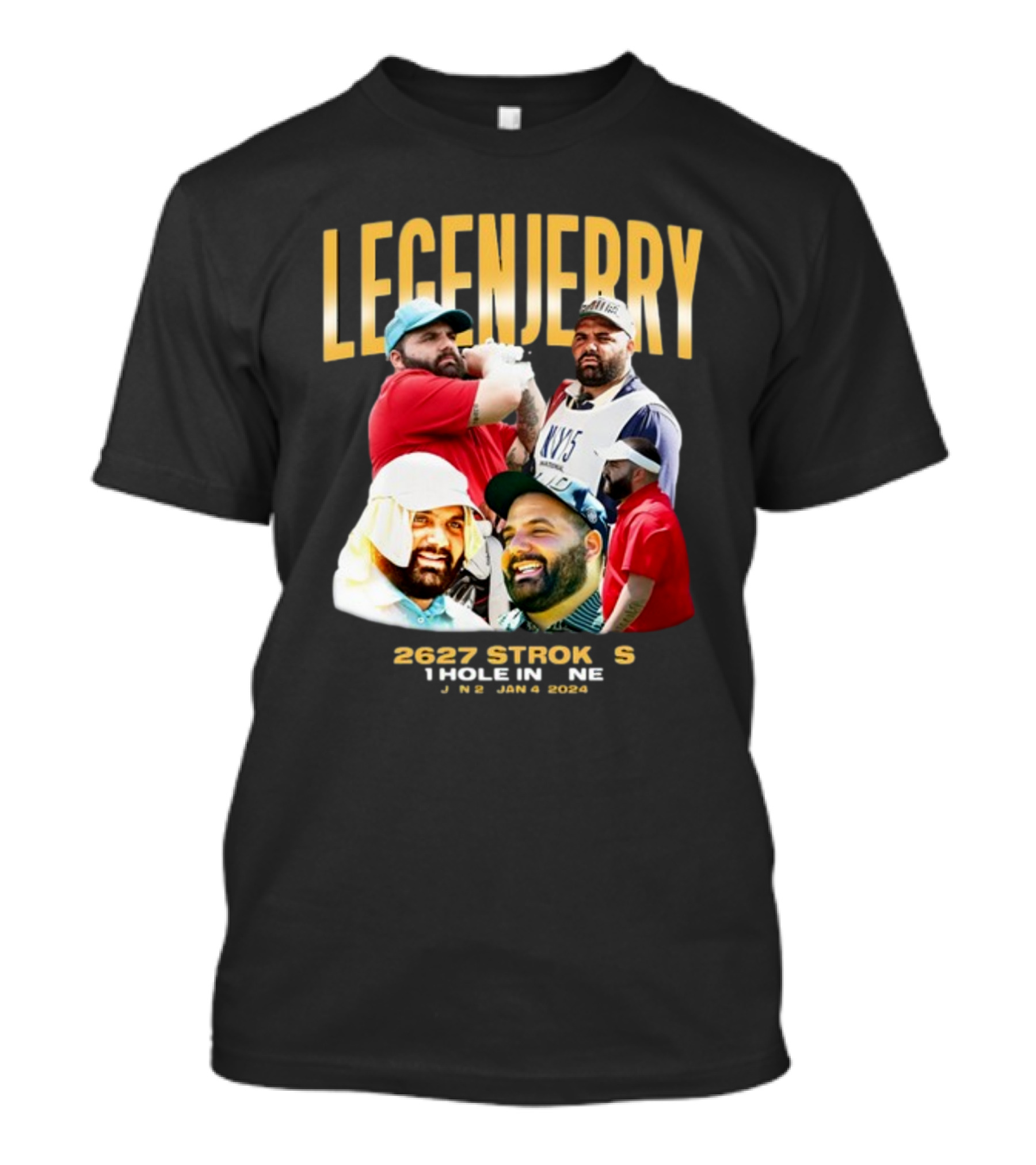 LEGENJERRY 2627 Strokes 1 Hole In One Jan 2 Jan 4 T-Shirt