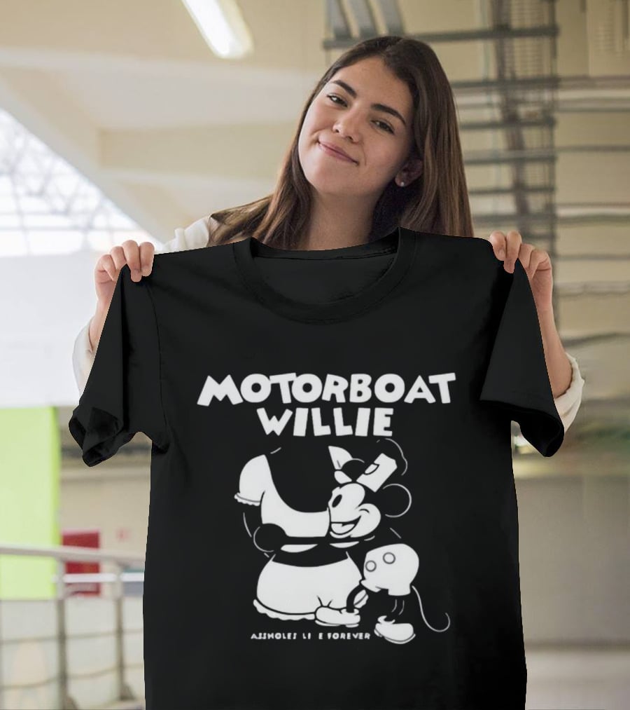Motorboat Willie Lindafinegold Store Assholes Live Forever T-Shirt