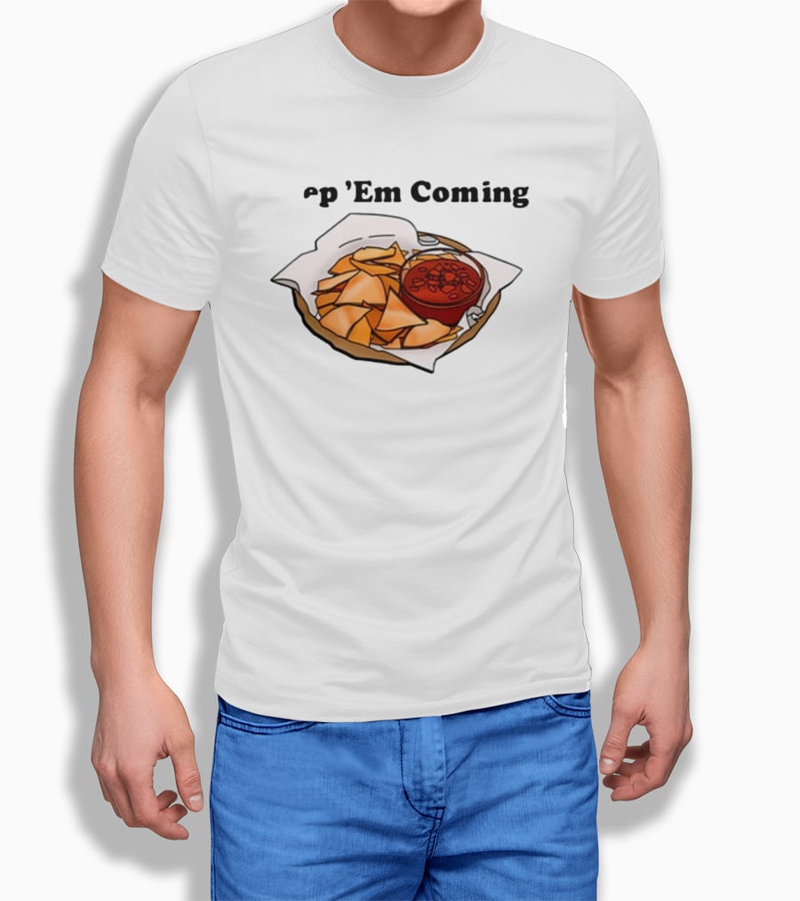 Middleclassfancy P 'Em Coming Chips And Salsa T-Shirt