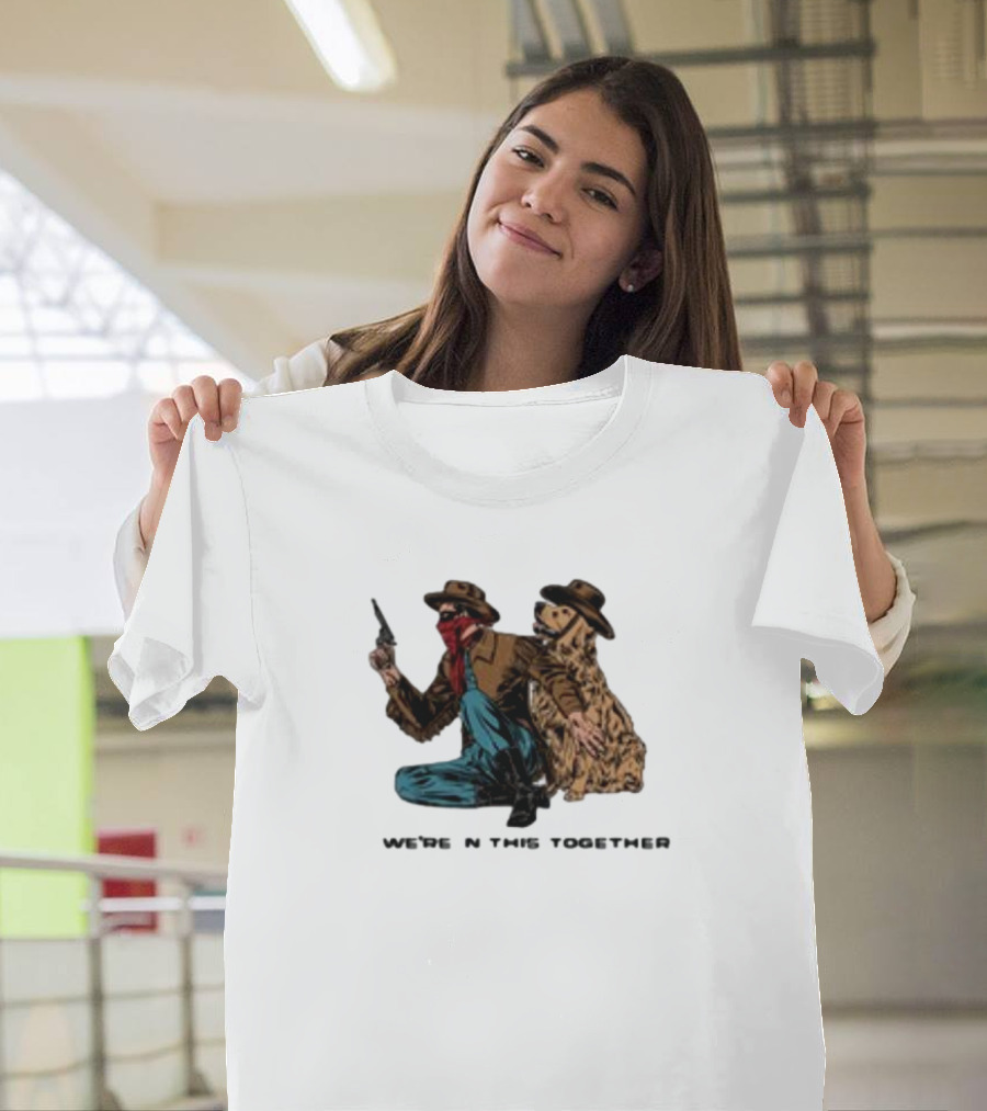 Midnightbandit We're In This Together Cowboy And Dog Duo T-Shirt