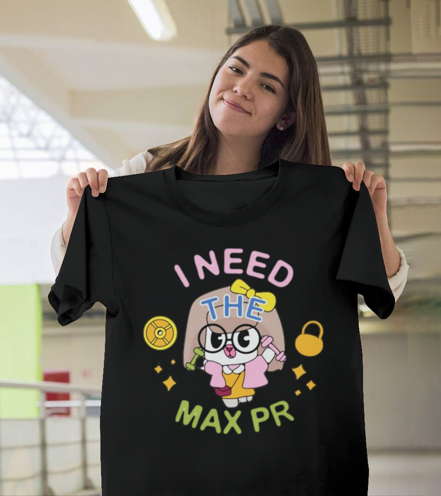 I Need The Max PR Cute Cartoon Fitness Enthusiast With Dumbbells And Kettlebell T-Shirt