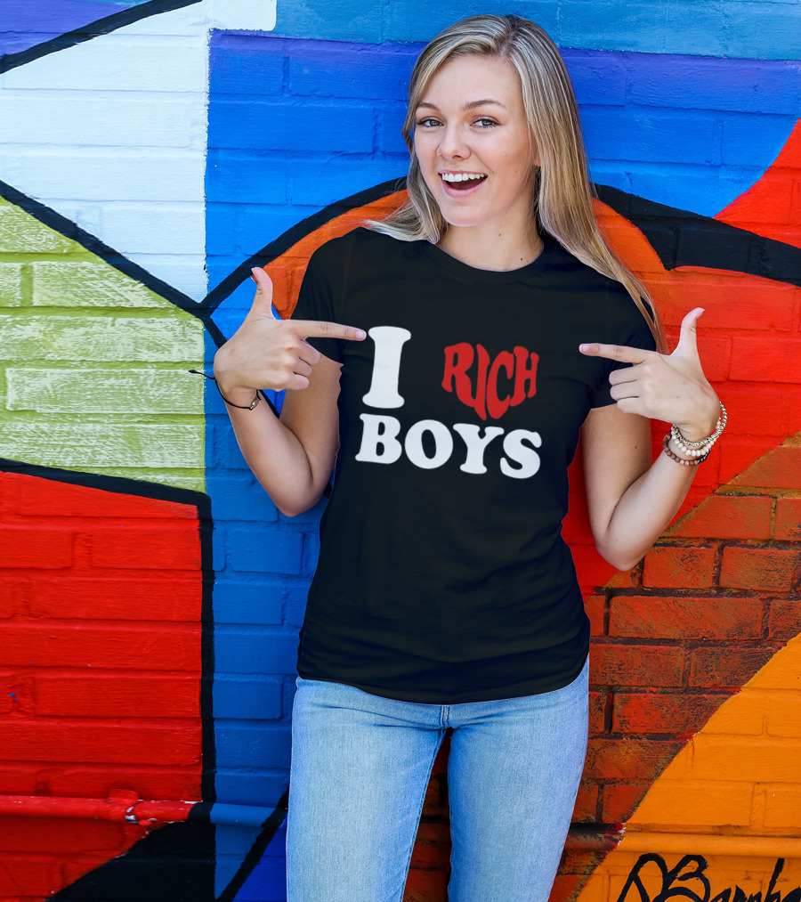 I Love Rich Boys T-Shirt