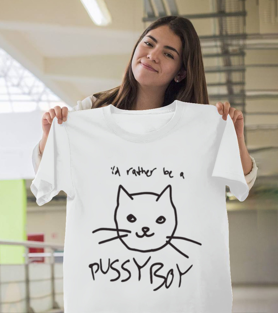 I'd Rather Be A Pussyboy Cat Drawing With Whiskers And Smiling Face T-Shirt